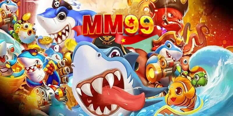 lý do nên chơi bắn cá mm99 lý do nên chơi bắn cá mm99