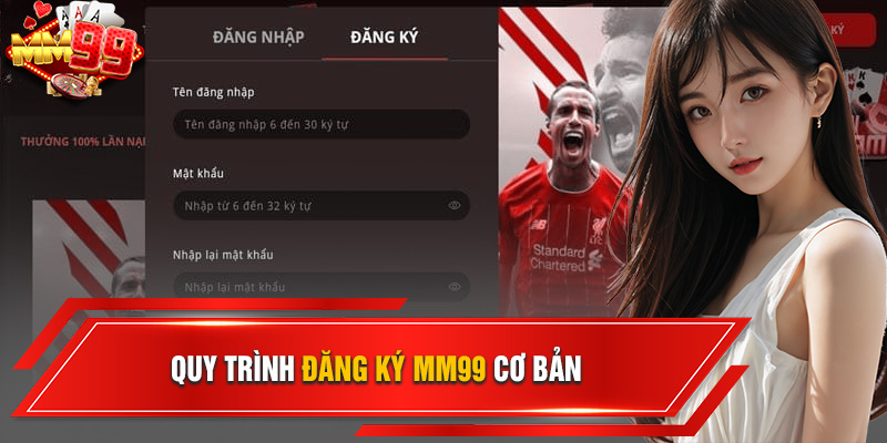 quy trình đăng ký mm99 đơn giản quy trình đăng ký mm99 đơn giản