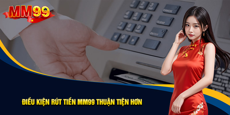 tổng quan rút tiền mm99 tổng quan rút tiền mm99