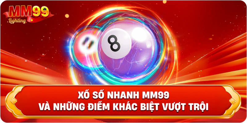 ưu điểm của xổ số nhanh tại mm99 ưu điểm của xổ số nhanh tại mm99
